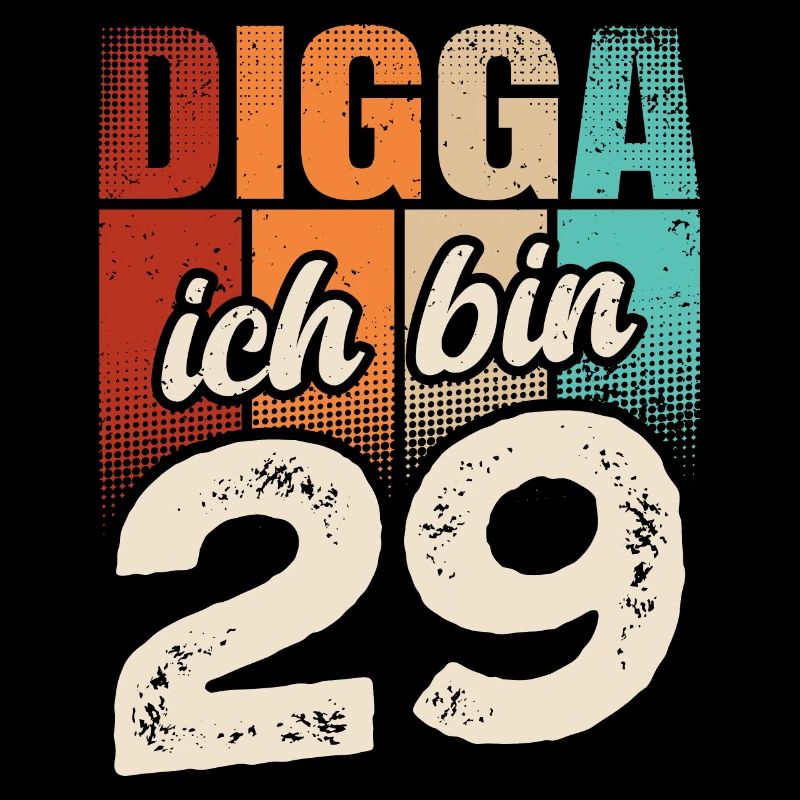 Digga Ich Bin 29 Jahre 29. Geburtstag