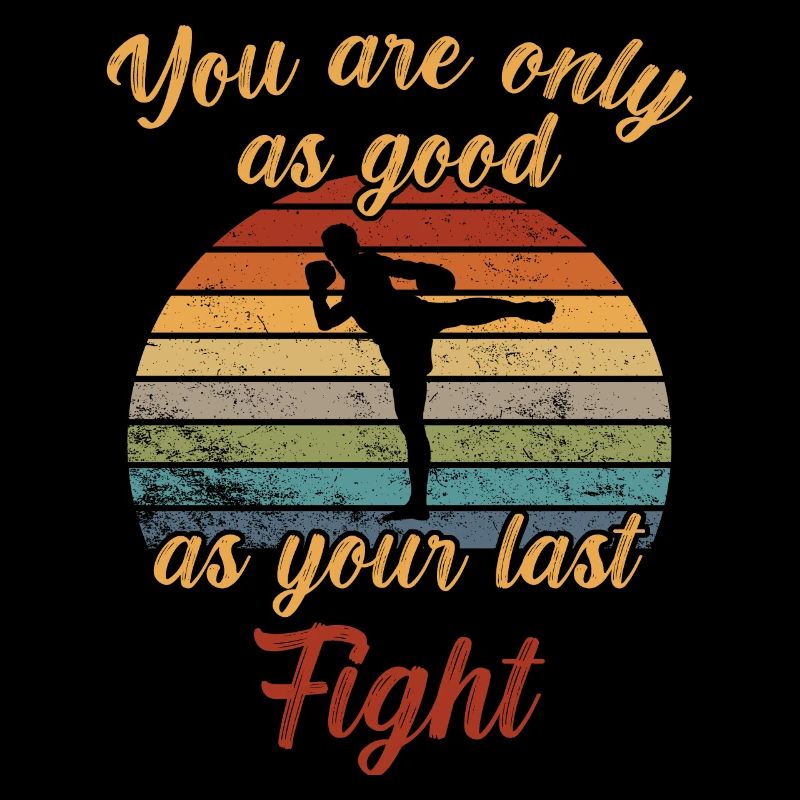 Vous n’êtes aussi bon que votre dernier Combat / Kickboxe