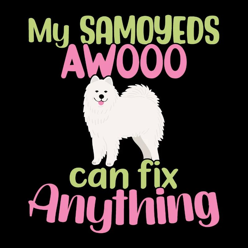 My Samoyeds AWOOO can fix Anything