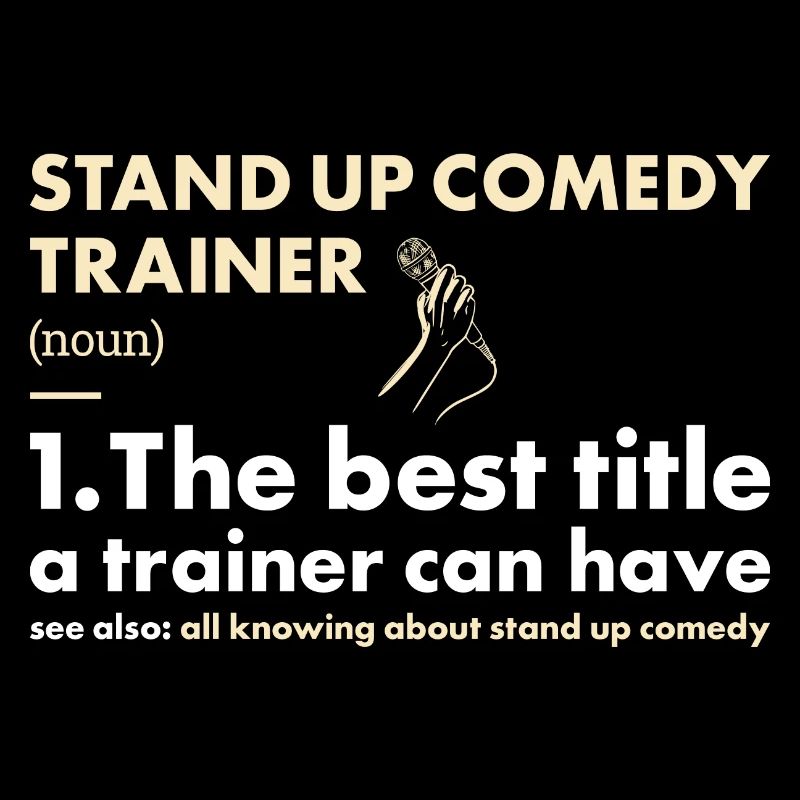Comedian Trainer Definition Stand Up Comedy