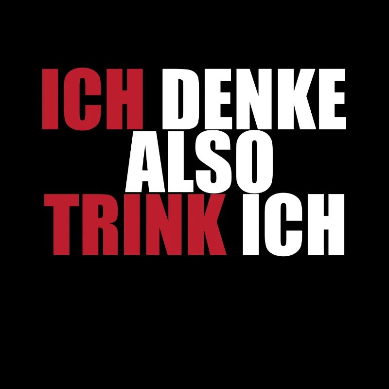 Ich denke also Trink ich Partyzeit Spruch Geschenk
