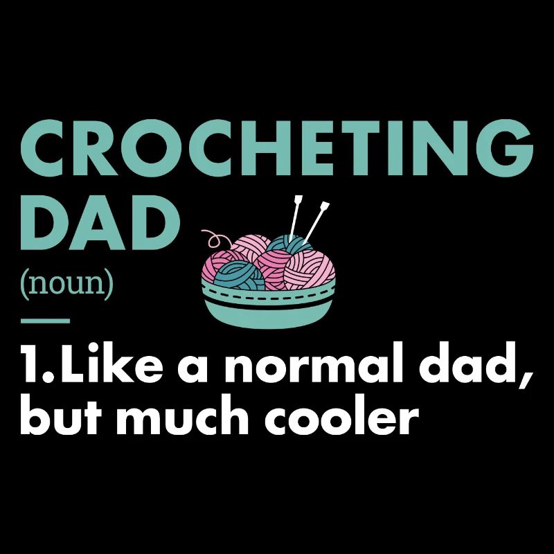 Crocheter Dad Definition Crocheting