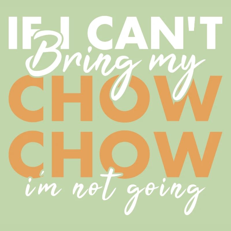 Bring My Chow Chow I'm Not Going