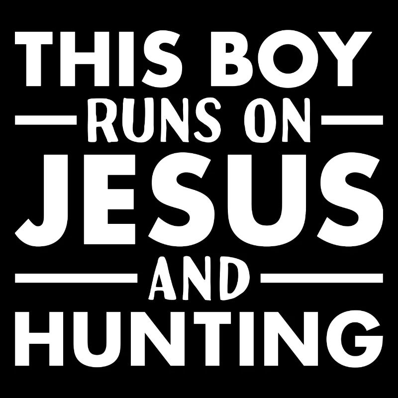 Hunter This Boy Runs On Jesus Hunting