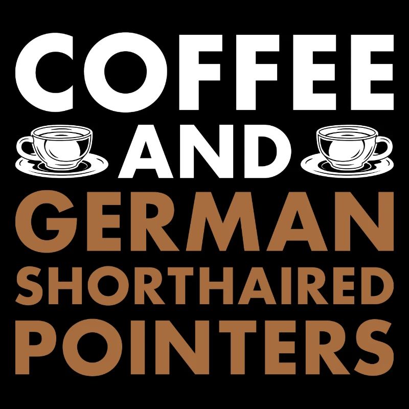Coffee And German Shorthaired Pointer