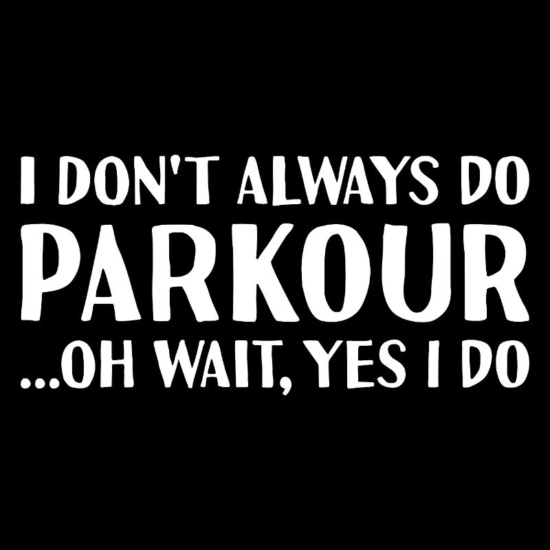 Traceur Je ne fais pas toujours de parkour