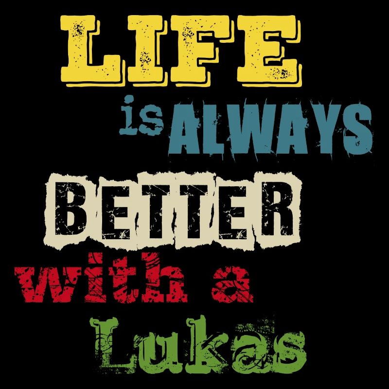 life is always better with a Lukas