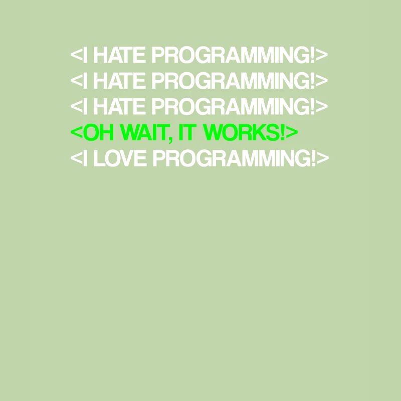 I Hate Programming | Programmer, Coder, IT Nerd