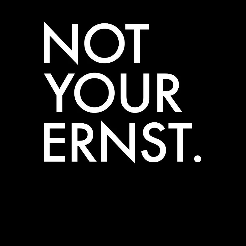 Not Your Ernst | Nicht dein ernst, Denglisch