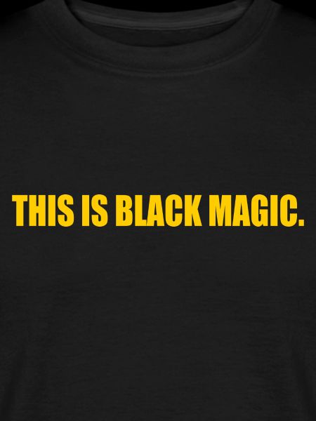 this is black magic