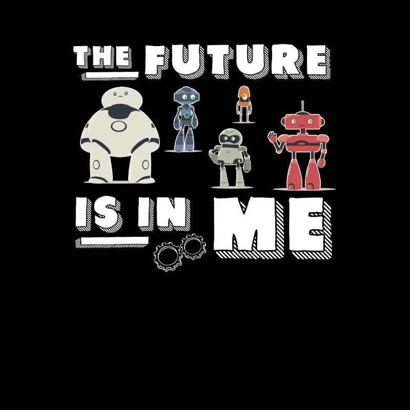 Awesome The Future Is In Me For A Future Robotics