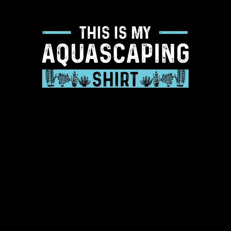 C’est drôle c’est ma chemise Aquascaping pour
