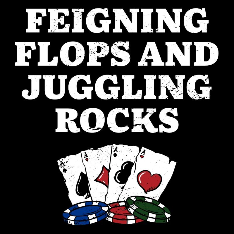 Feigning Flops & Juggling Rocks Poker Funny Poker