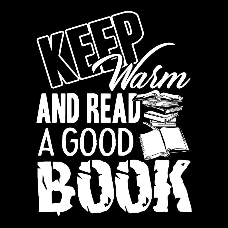 Keep Warm And Read A Good Book