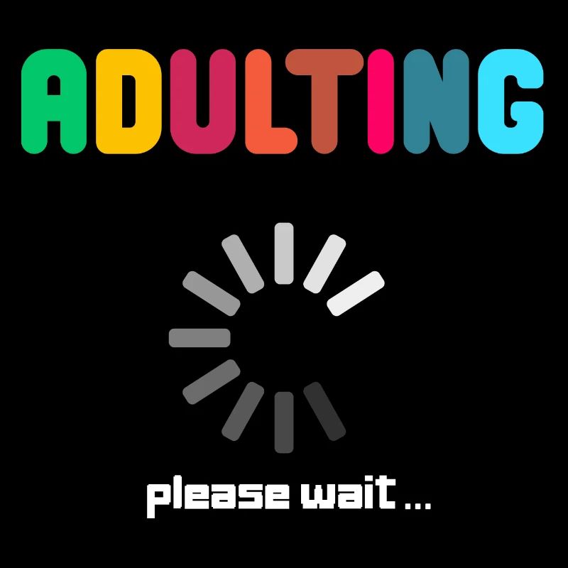 Adulting Please Wait Funny Loading Meme Tee