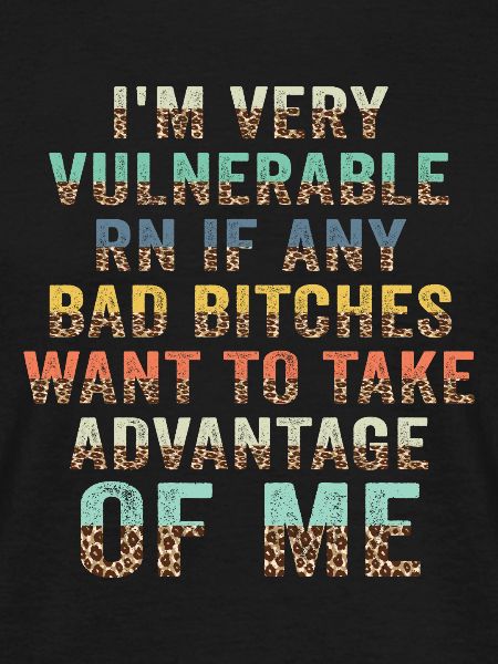I'm Very Vulnerable RN