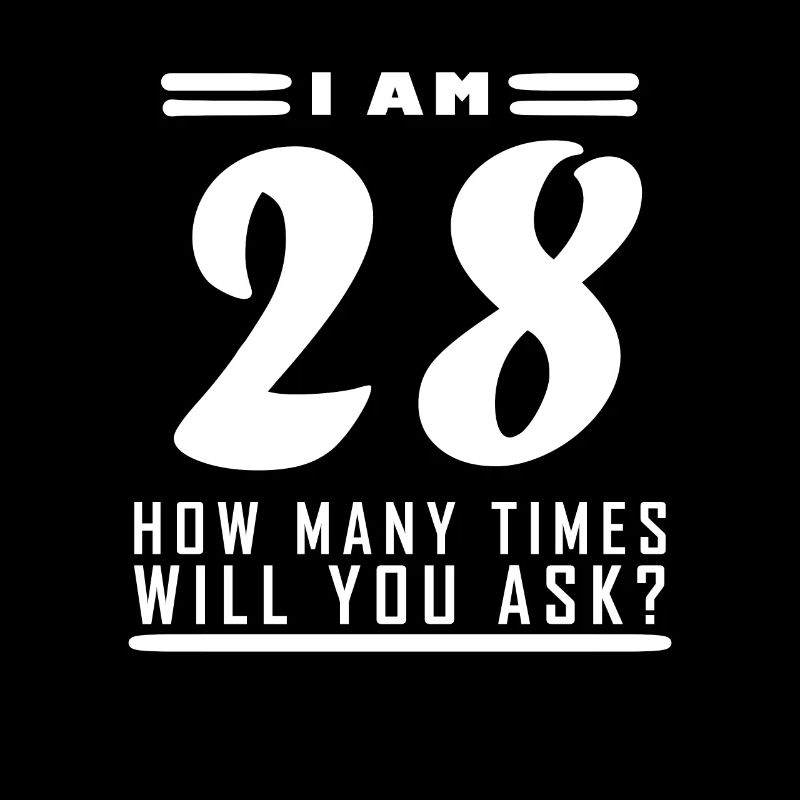 Ich bin 28 – 28. Geburtstag Geschenk