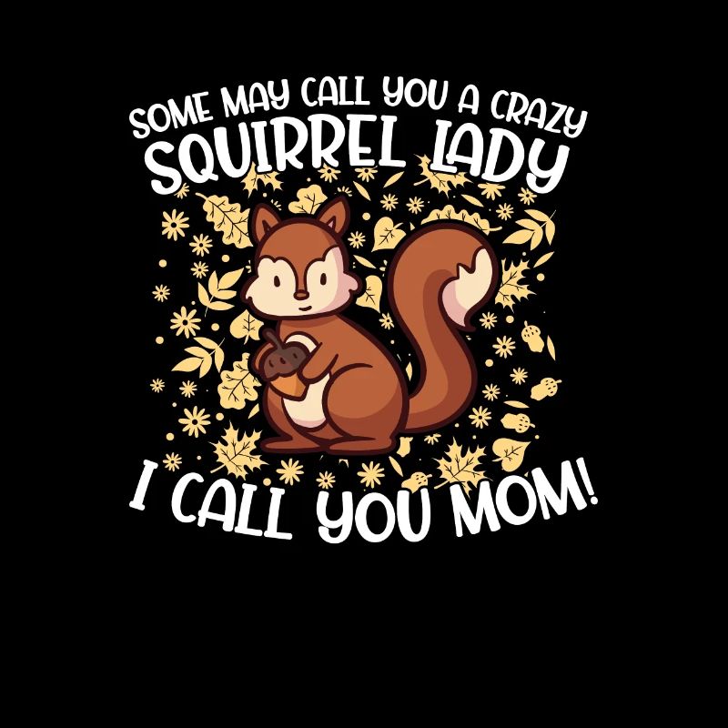 Crazy Squirrel Lady Funny Squirrels For A Mom
