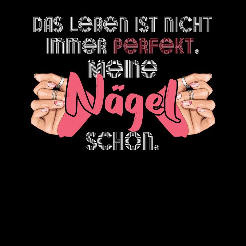 Das Leben Ist Nicht Immer Perfekt Nageldesignerin