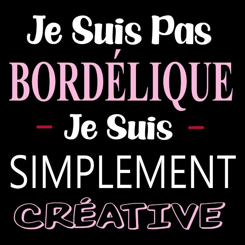je suis pas bordélique,je suis simplement créative