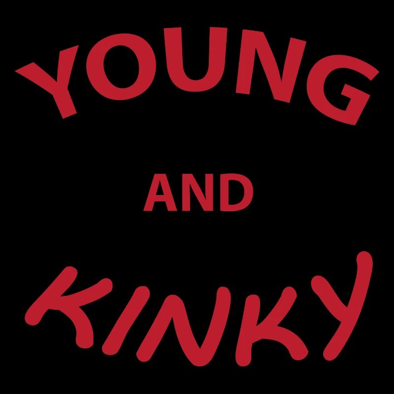 Text T-shirt design Young and Kinky Gift Idea.