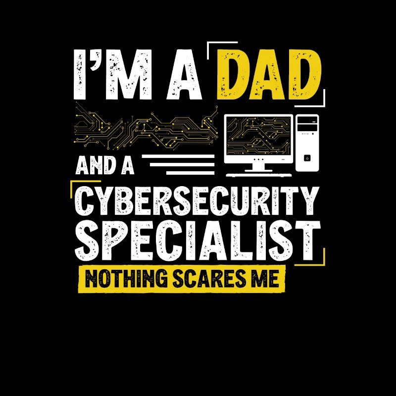 I'm A Dad Funny Cyber Security For Cybersecurity