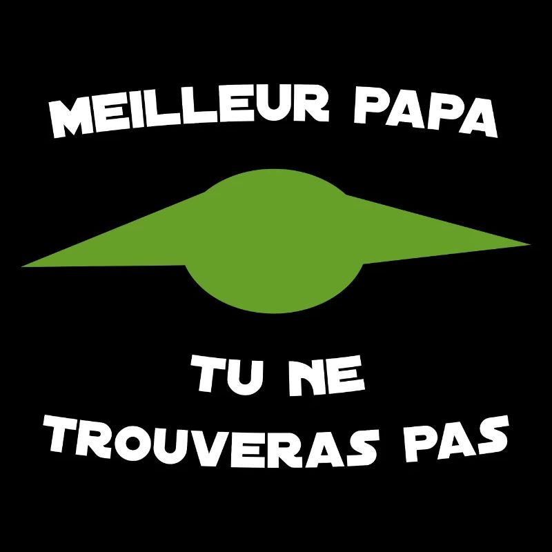 Meilleur Papa Tu Ne Trouveras Pas