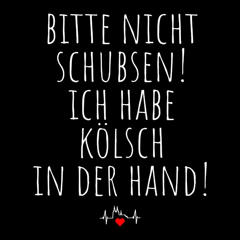 Nicht Schubsen Kölsch Kölle Kölner Karneval Köln