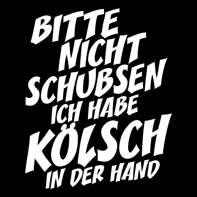 Nicht Schubsen Kölsch Kölle Kölner Karneval Köln