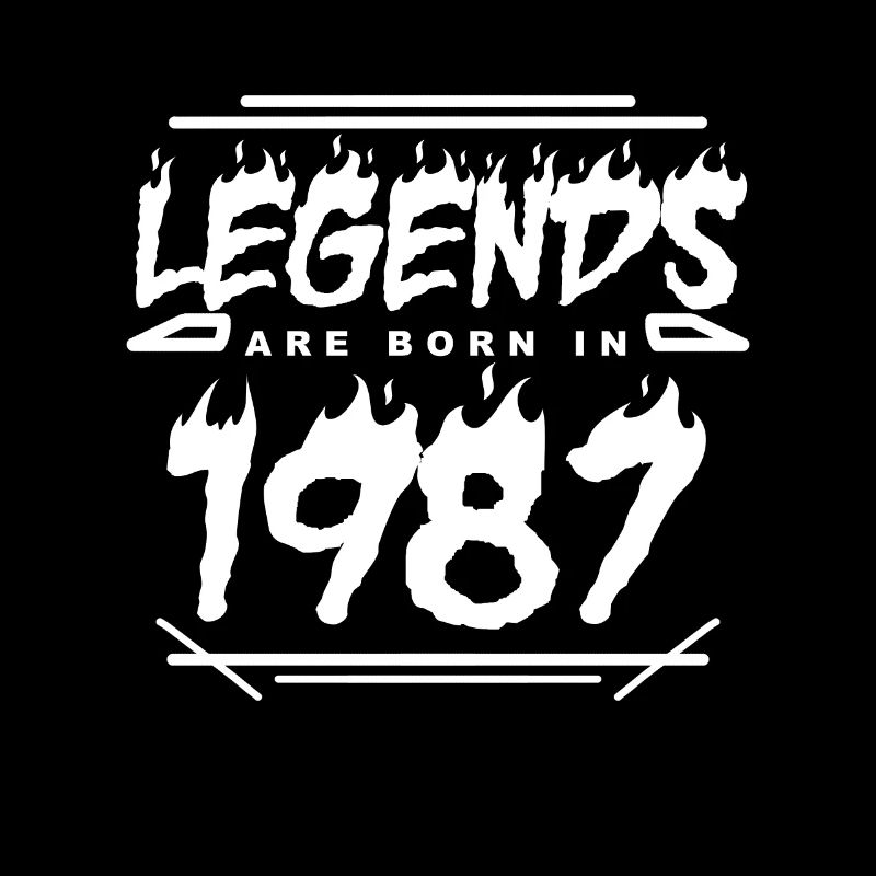 1987 - Born 1987 - Built in 1987 - Legend