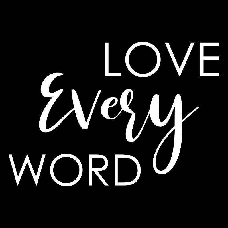 Love Every Word