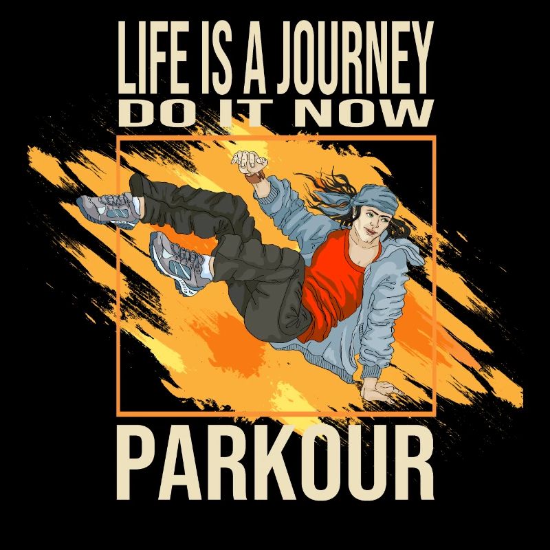 Life is a journey - Do it now - Parkour