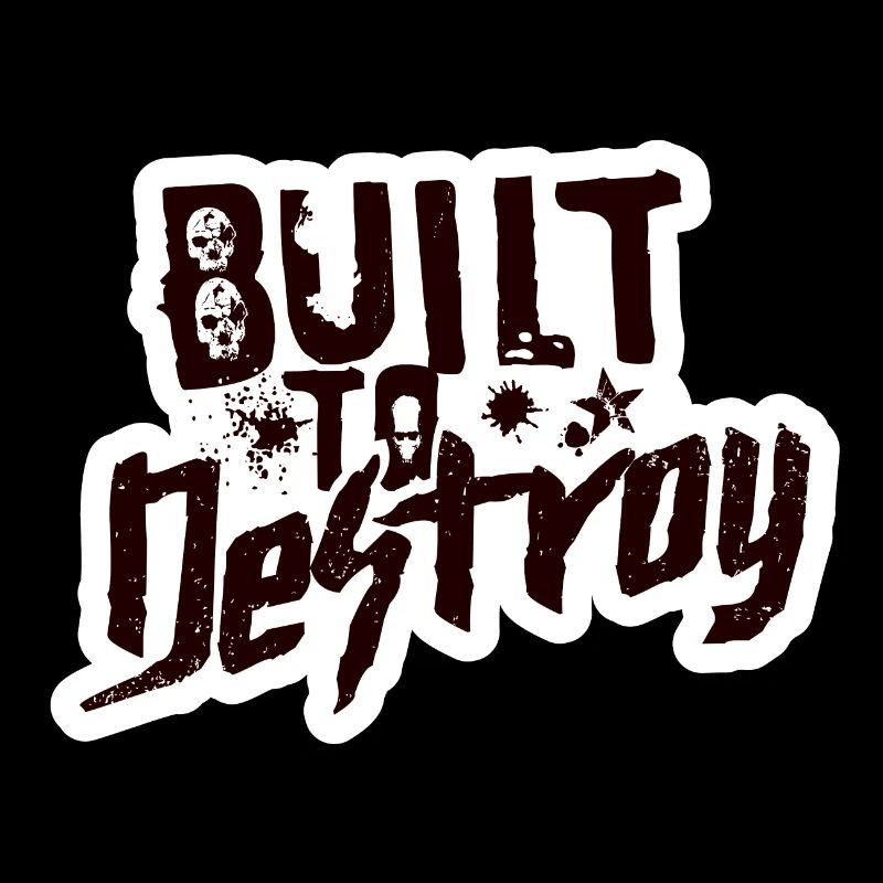 Built To Destroy