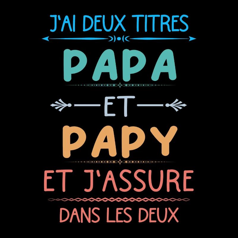 Papa et papy et j'assure dans les deux