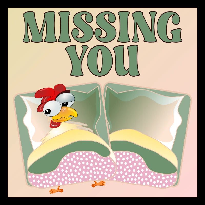 MISSING YOU - HÜHNERBETT