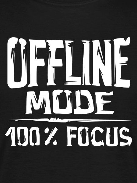 offline mode - 100% focus