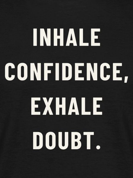 Inhale confidence