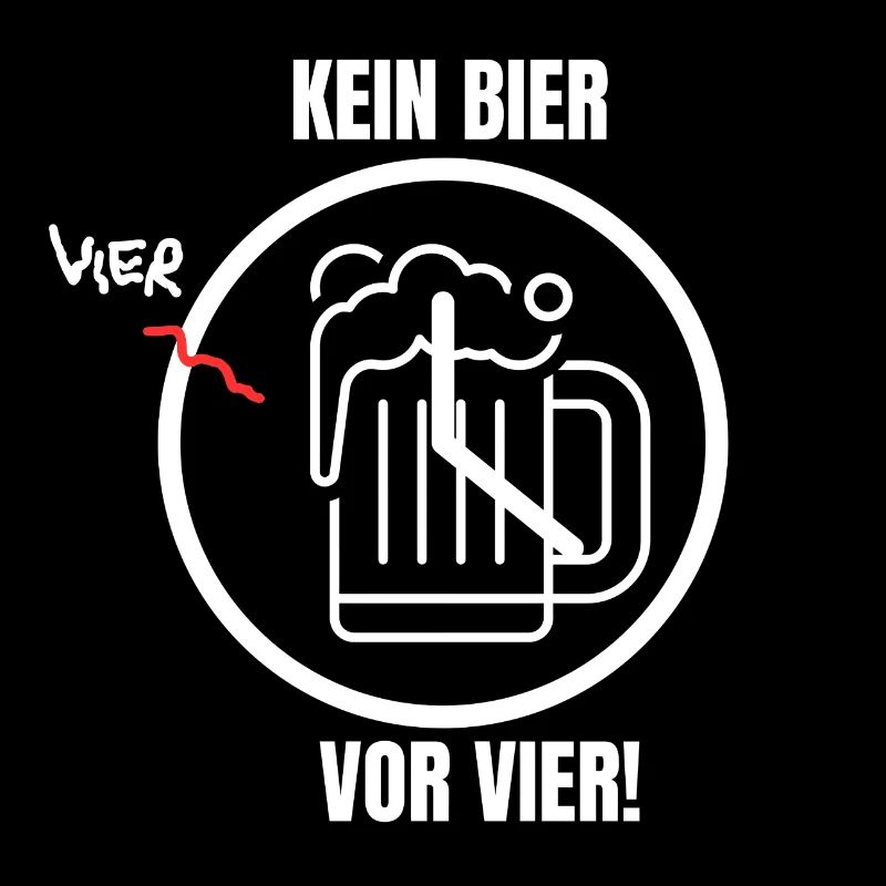 KEIN BIER VOR VIER!