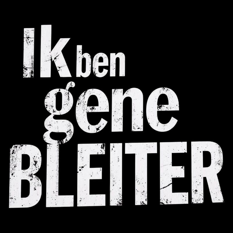 I'm not a bleiter. West Flemish dialect Shirts
