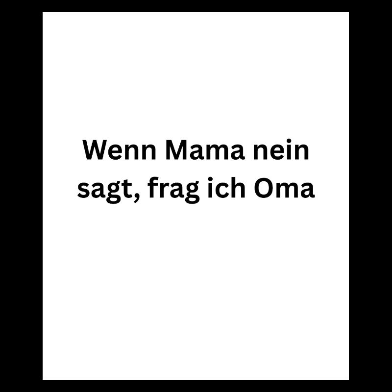 Si maman dit non, je demande à grand-mère