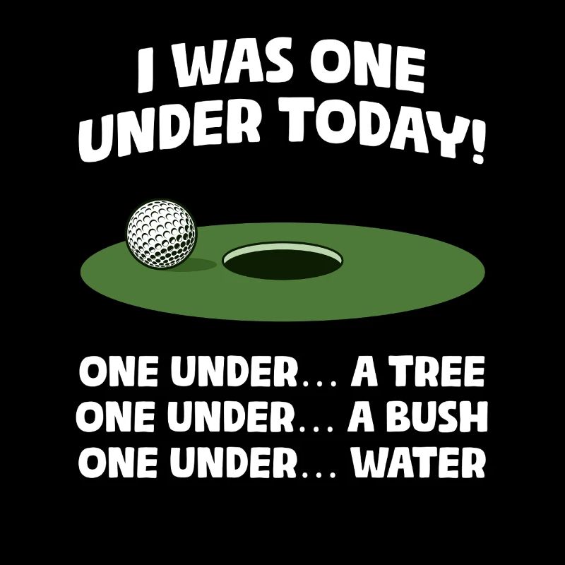 I was one under today! Golfer Golf Golfing