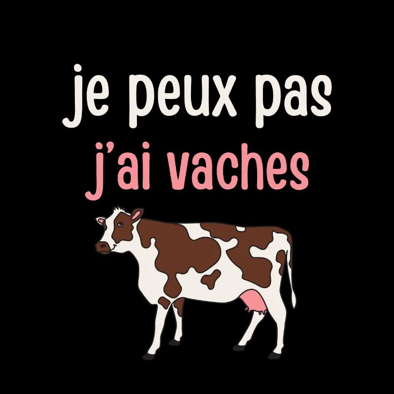 Je peux pas j'ai vaches