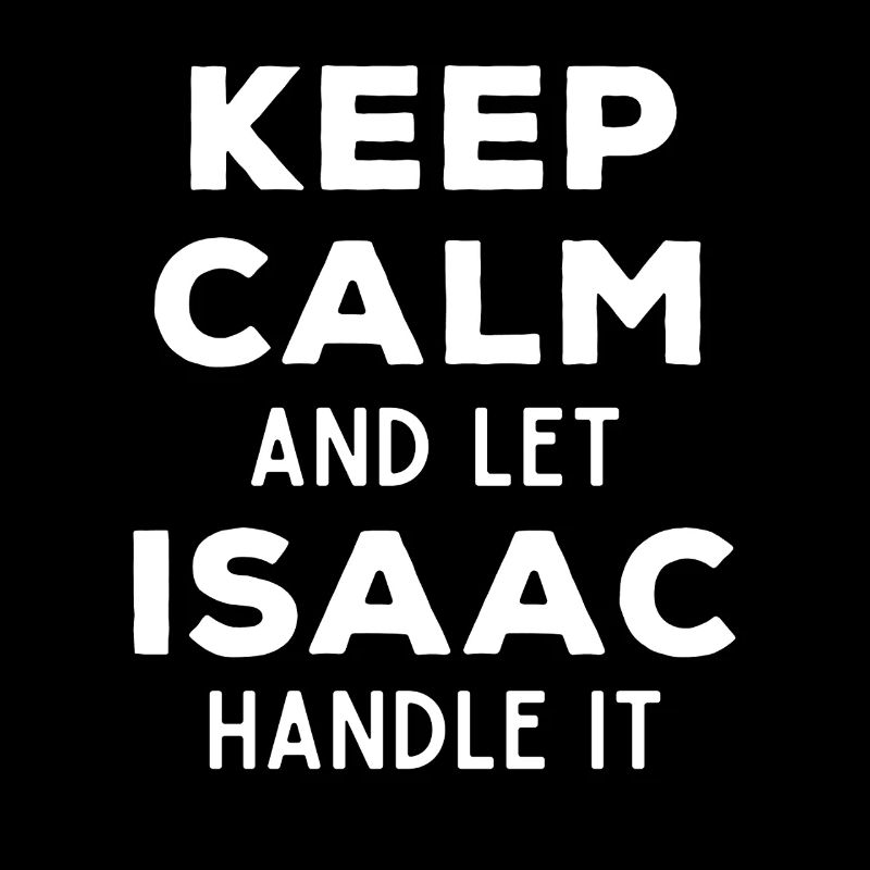 Keep Calm Let Isaac Fix This Funny Saying