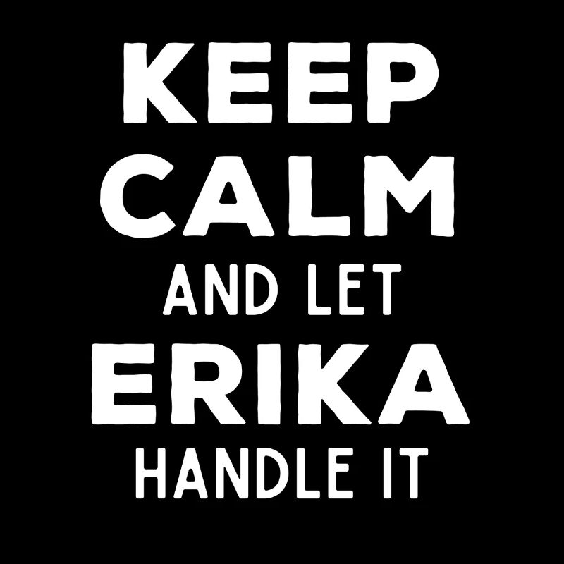 Keep Calm Lass Erika das regeln Lustiger Spruch