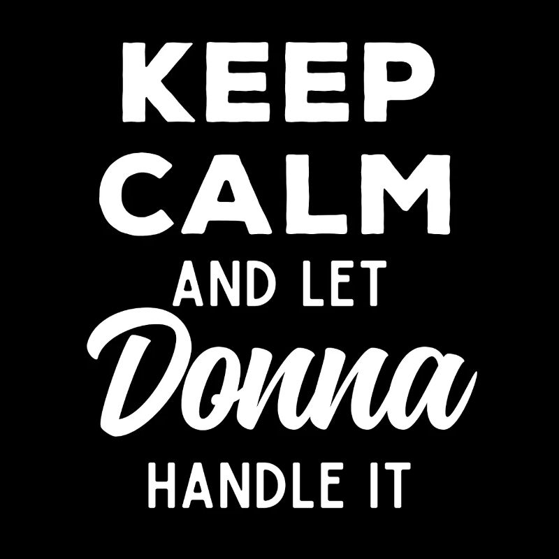 Keep Calm Let Donna Fix It Funny Saying