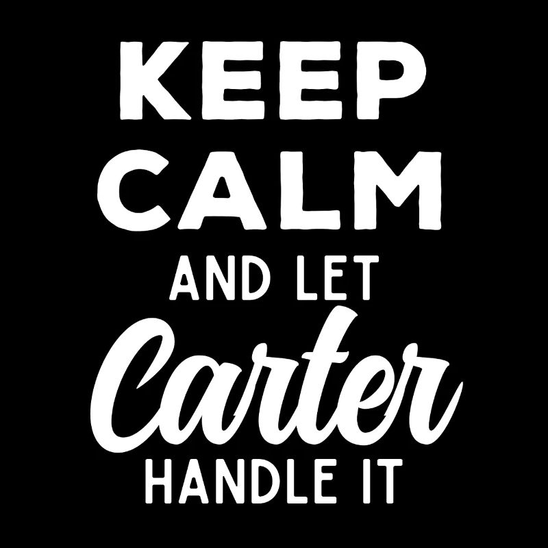 Keep Calm Let Carter Fix It Funny Saying