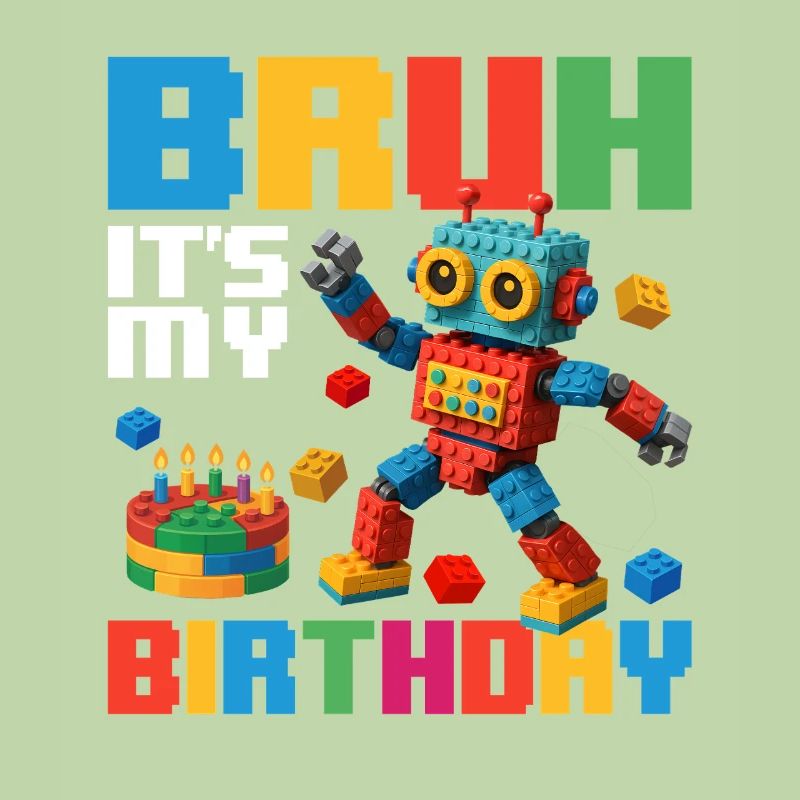 Bruh c’est mon anniversaire Constructeur de briques drôle