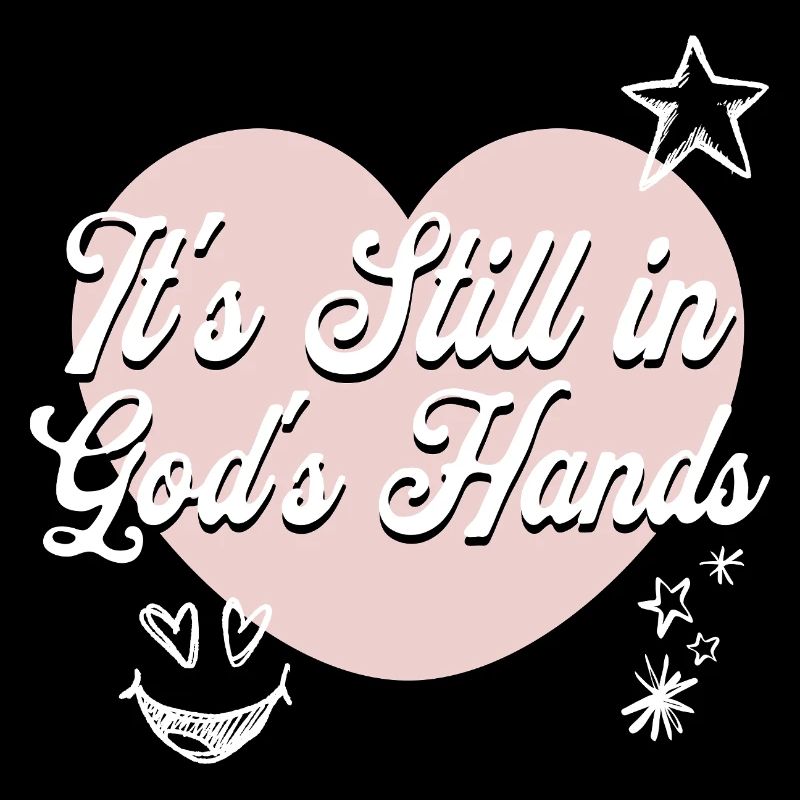 It's Still In God's Hands Christlicher Glaube