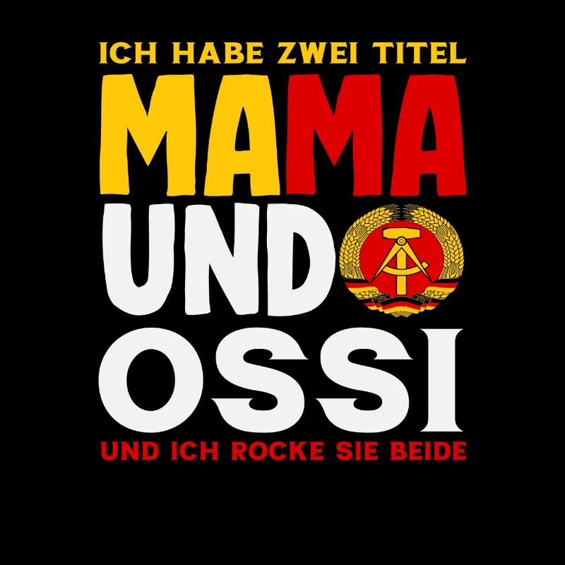 Mama Ossi Spruch Rocke Both GDR Stolz