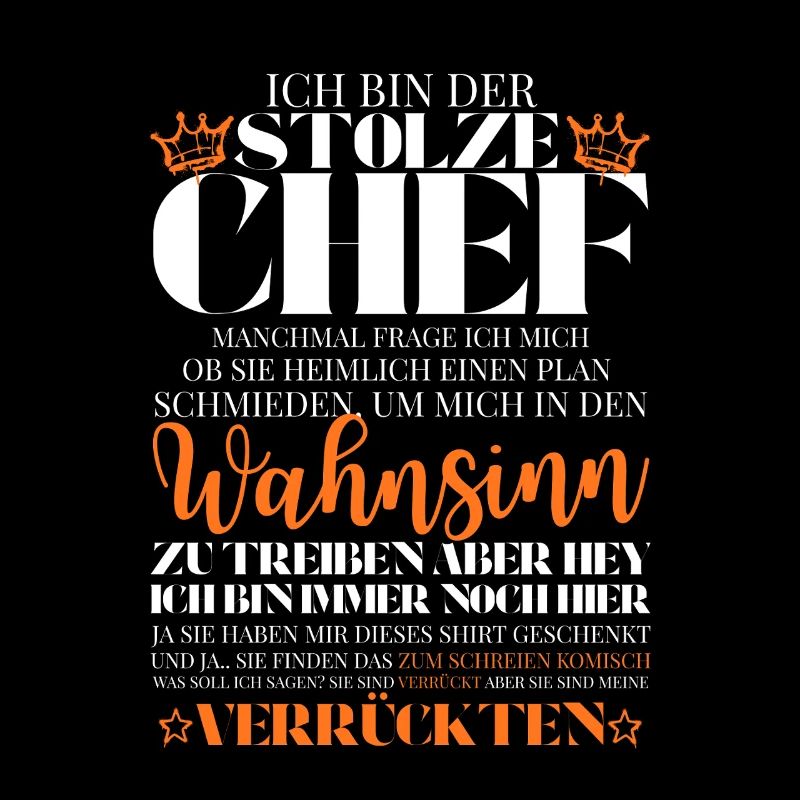 Chef eines verrückten Teams – Männer Spruch